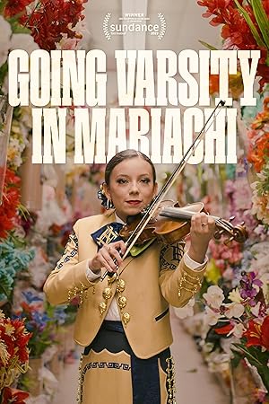 فيلم Going Varsity in Mariachi 2023 مترجم