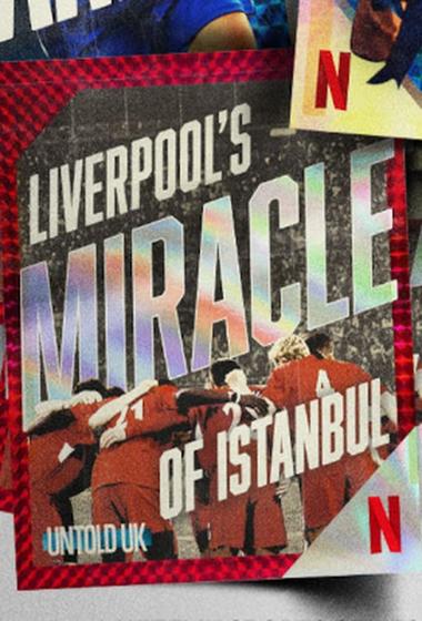 فيلم Untold UK Liverpool's​ Miracle​ of​ lstanbul 2026 مترجم
